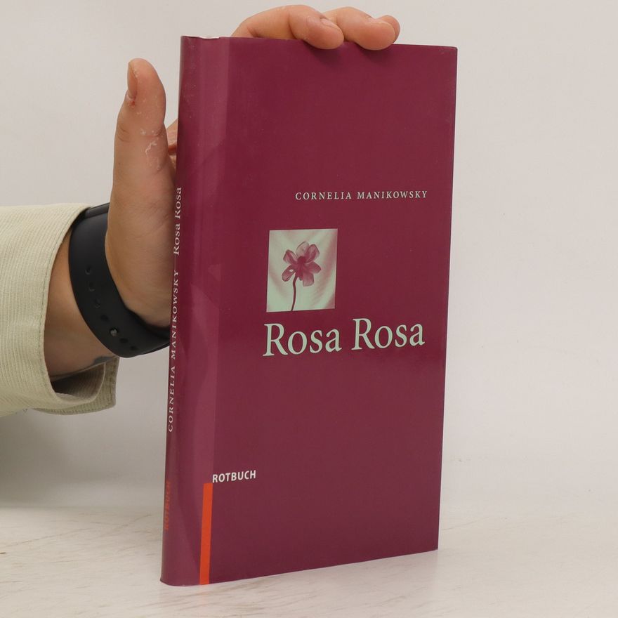 Cornelia Manikowsky Rosa Rosa