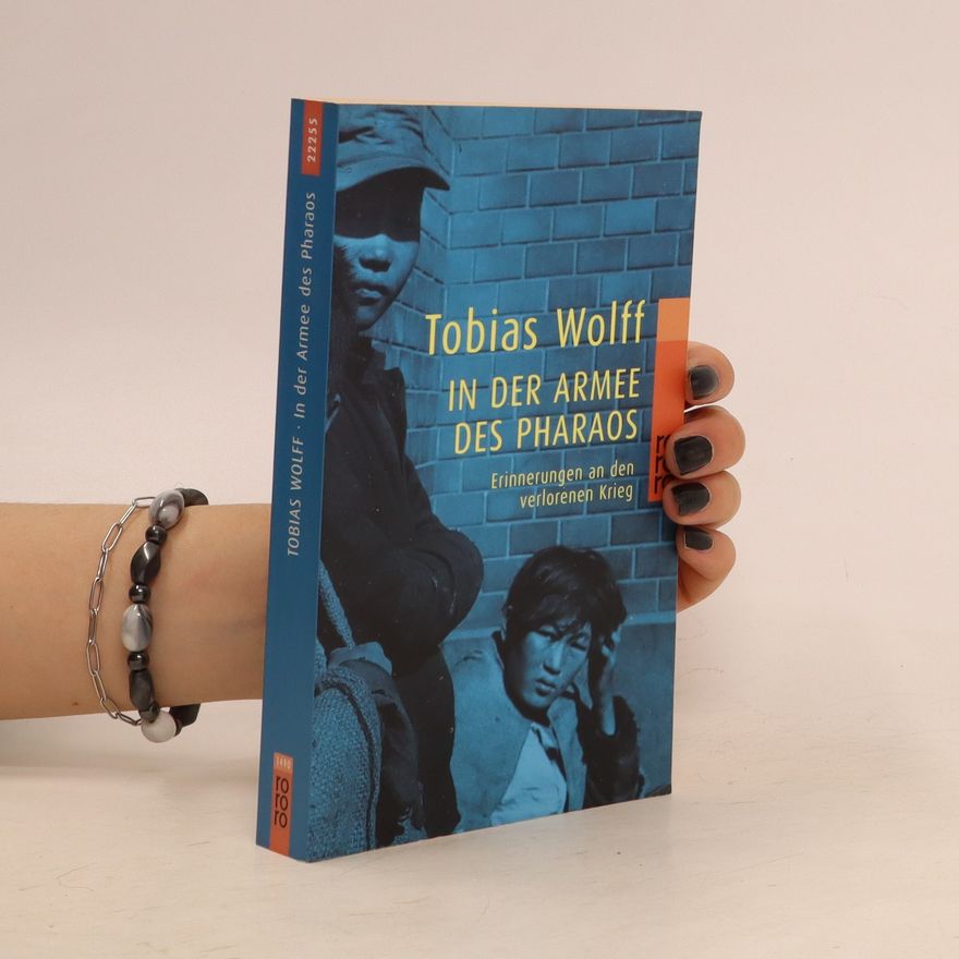 Tobias Wolff In der Armee des Pharaos