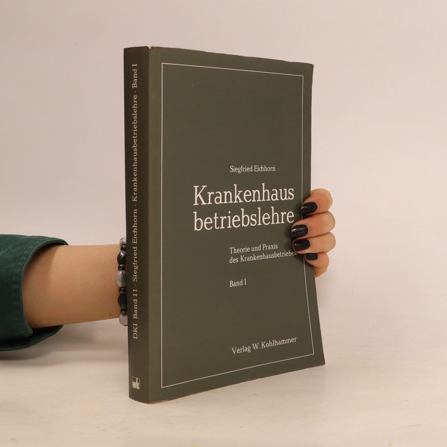 Siegfired Eichhorn Krankenhausbetriebslehre Band 1
