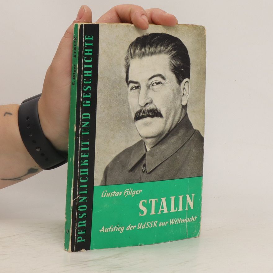 Gustav Hilger Stalin. Aufstieg der UdSSR zur Weltmacht