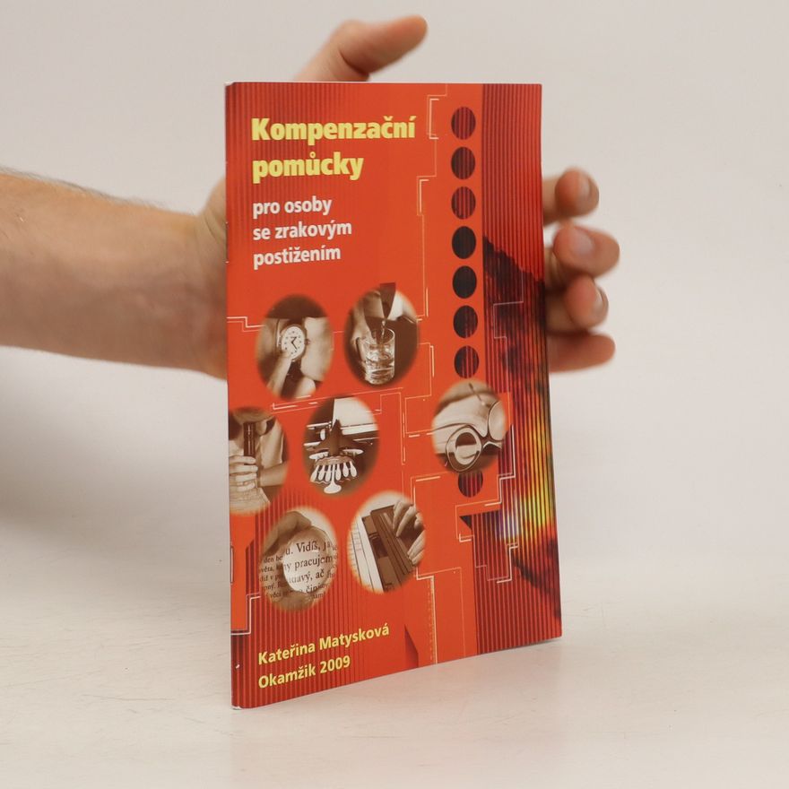 Kateřina Matysková Kompenzační pomůcky pro osoby se zrakovým postižením
