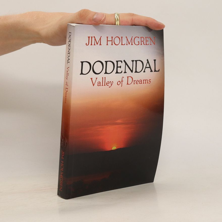 Jim Holmgren Dodendal, Valley of Dreams
