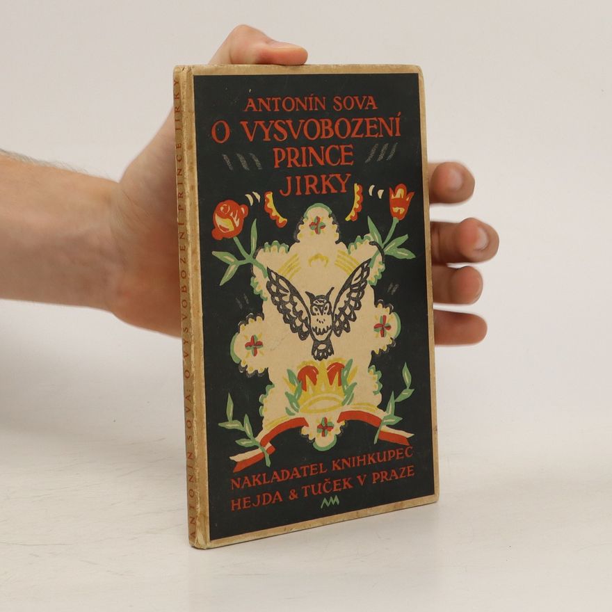 Antonín Sova O vysvobození prince Jirky