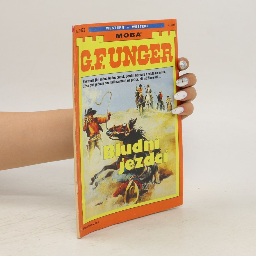 Gert Fritz Unger Bludní jezdci