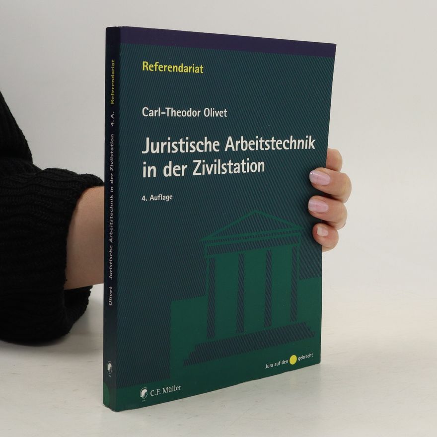 Carl Theodor Olivet Juristische Arbeitstechnik in der Zivilstation