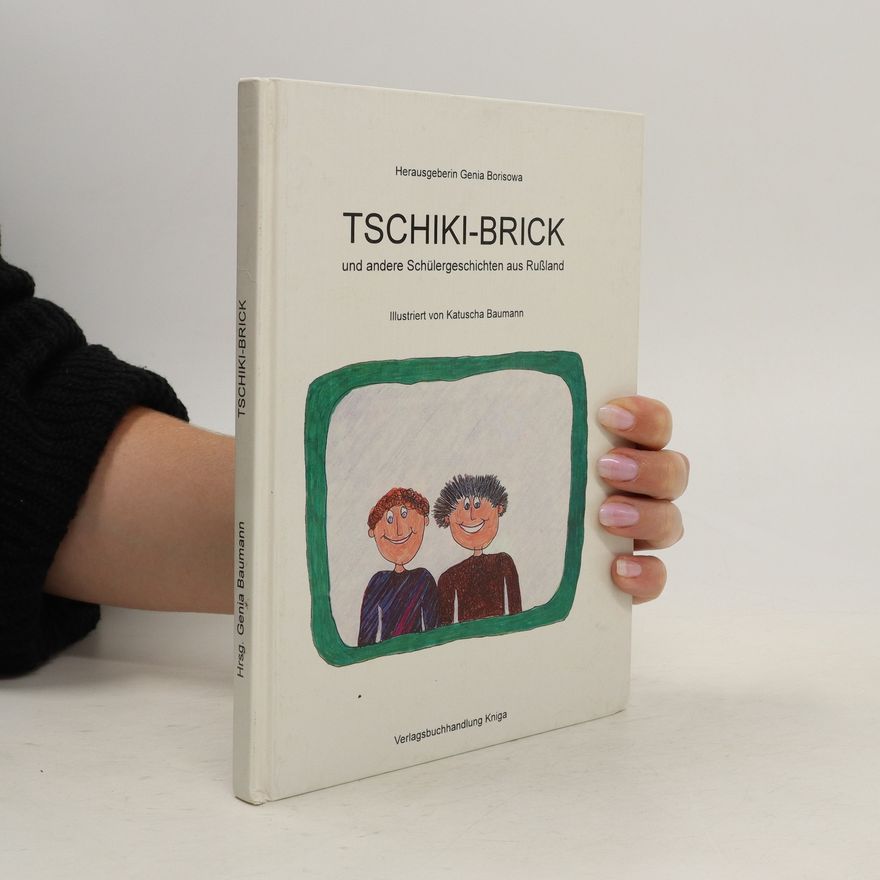 Autorenkollektiv Tschiki-Brick und andere Schülergeschichten aus Russland