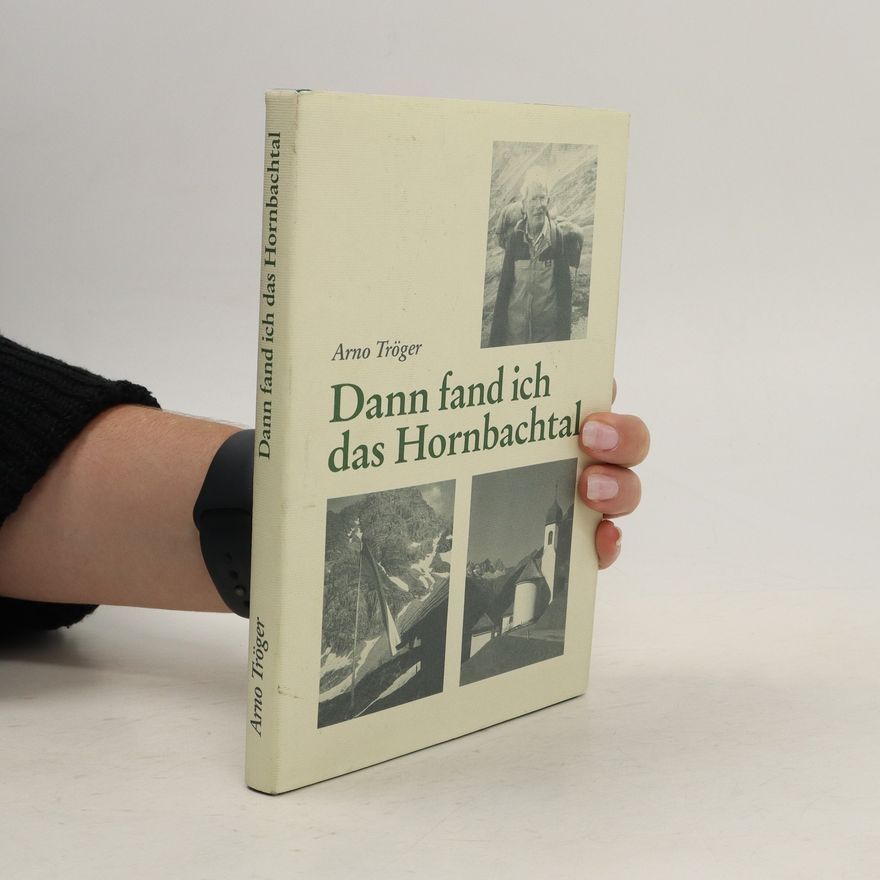 Arno Tröger Dann fand ich das Hornbachtal