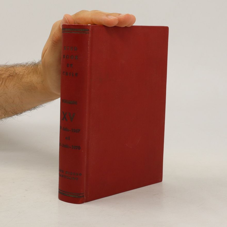 Autorenkollektiv Stud book de Chile. Registro de caballos fina sangre importados y nacidos en el pais. Volumen XV