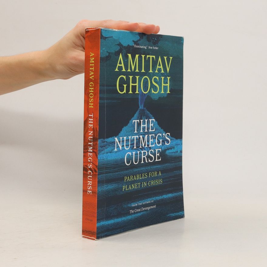 Amitav Ghosh The Nutmeg's Curse