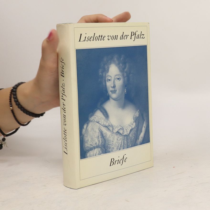 Various authors Liselotte von der Pfalz. Briefe