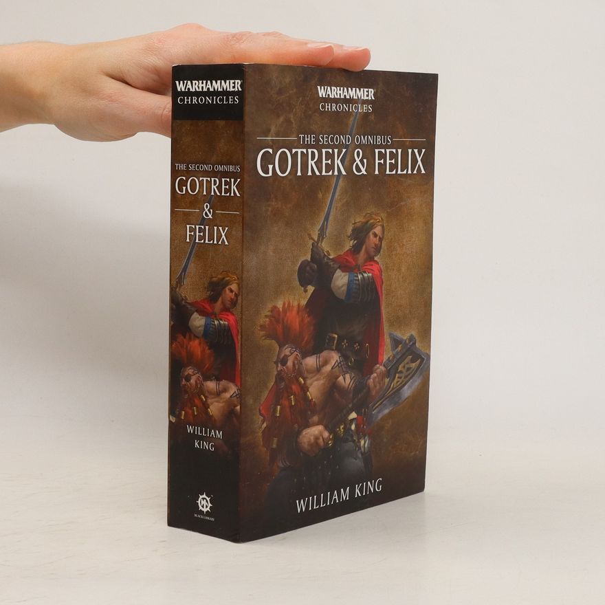 William King Gotrek & Felix: The Second Omnibus