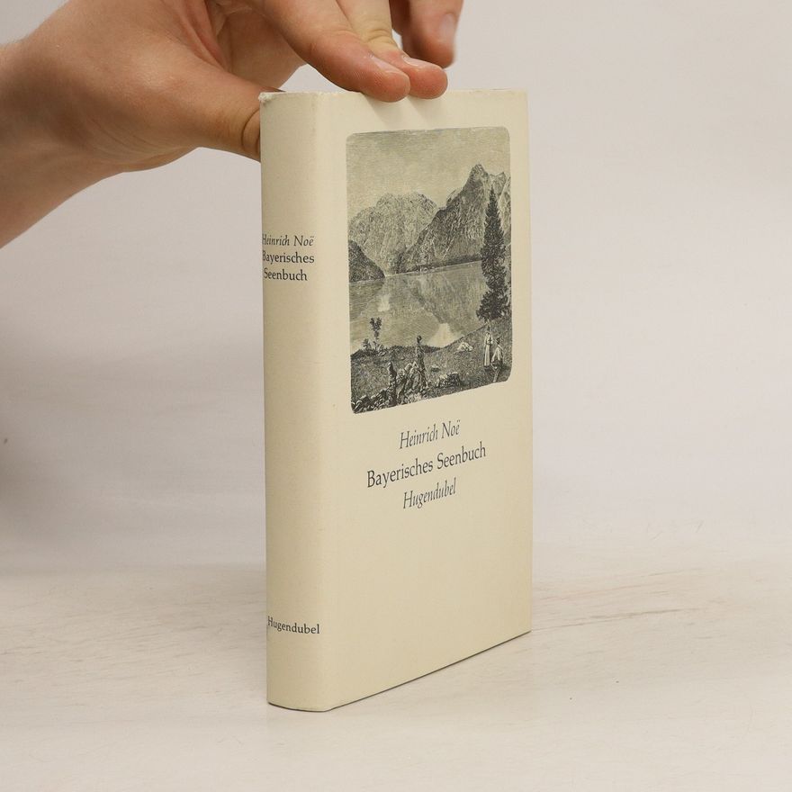 Heinrich Noë Bayerisches Seenbuch