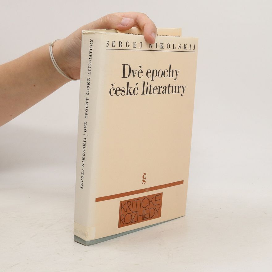 Sergej Vasiljevič Nikolskij Dvě epochy české literatury