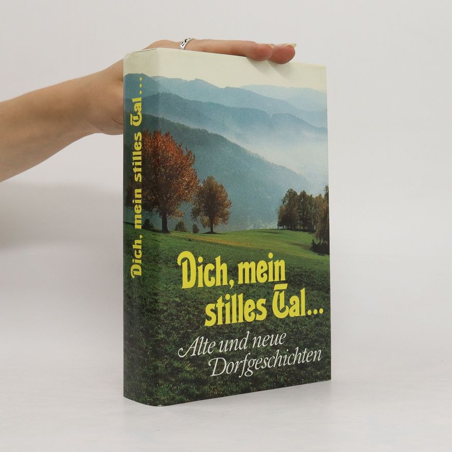 Kolektiv autorů Dich, mein stilles Cal...Alte und neue Dorfgeschichten