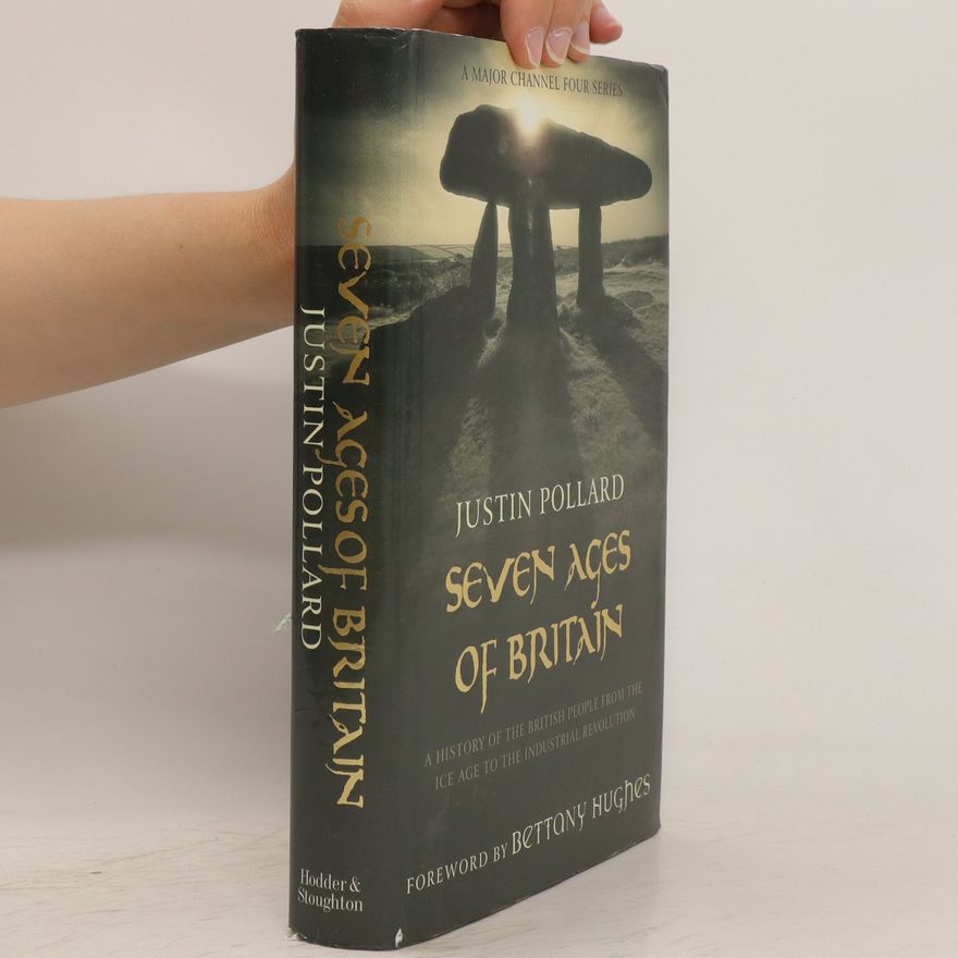 Justin Pollard Seven Ages of Britain