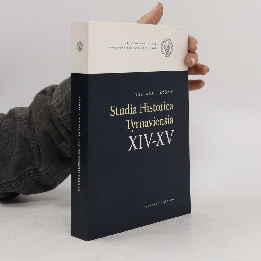 Autorenkollektiv Studia historica Tyrnaviensia XIV-XV