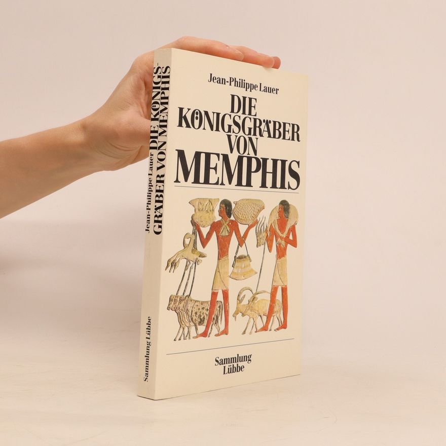 Jean-Philippe Lauer Die Konigsgräber von Memphis