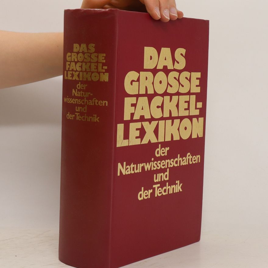 Kolektiv autorů Das Grosse Fackel Lexikon der Naturwissenschaften und der Technik