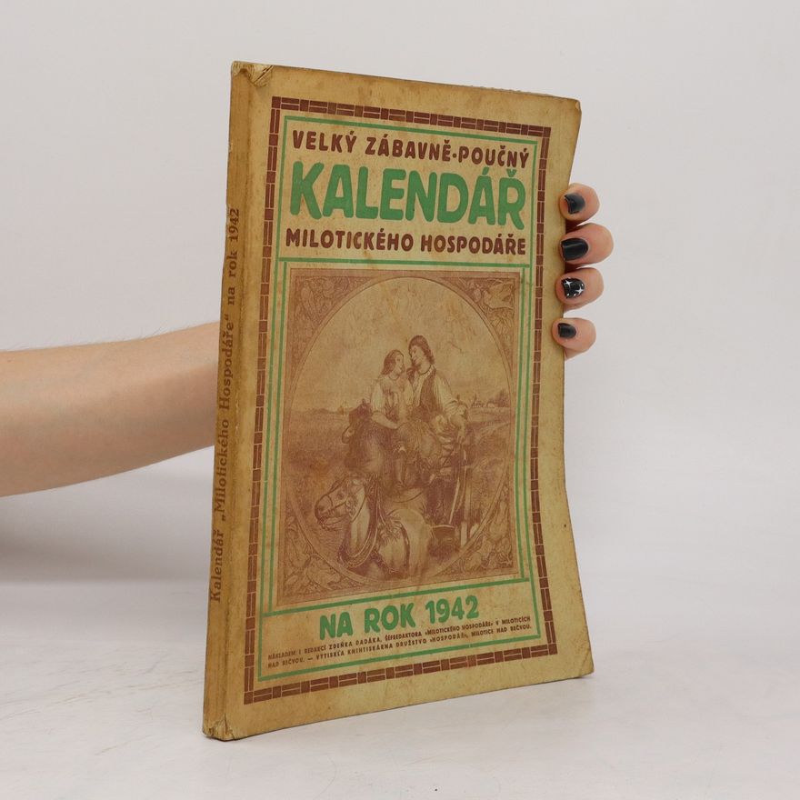 Autorenkollektiv Velký zábavně poučný kalendář milotického hospodáře na rok 1942