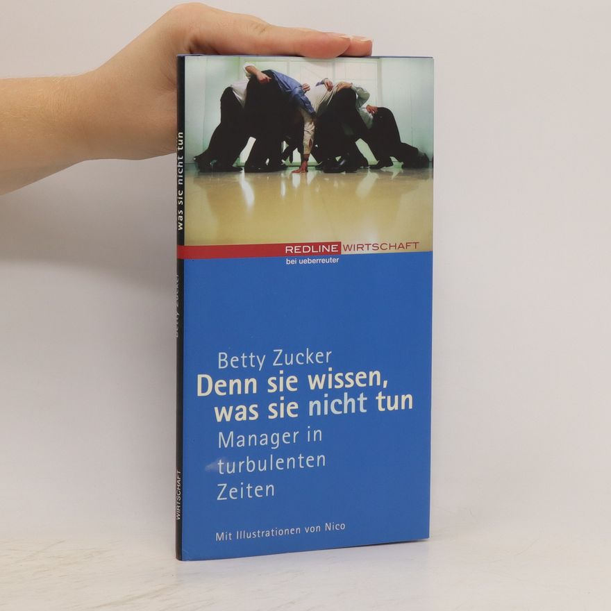 Betty Zucker Denn sie wissen, was sie nicht tun