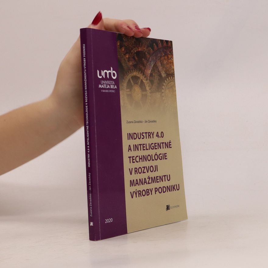 Univerzita Mateja Bela Ekonomická fakulta Industry 4.0 a inteligentné technológie v rozvoji manažmentu výroby podniku