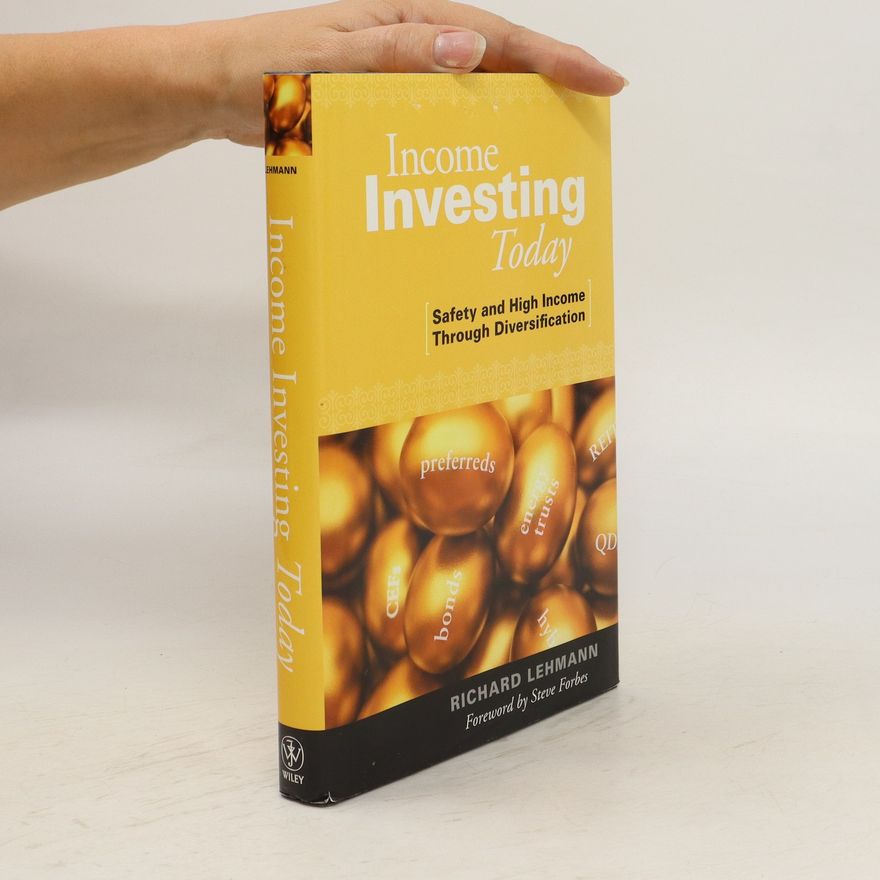 Richard Lehmann Income investing today : safety and high income through diversification