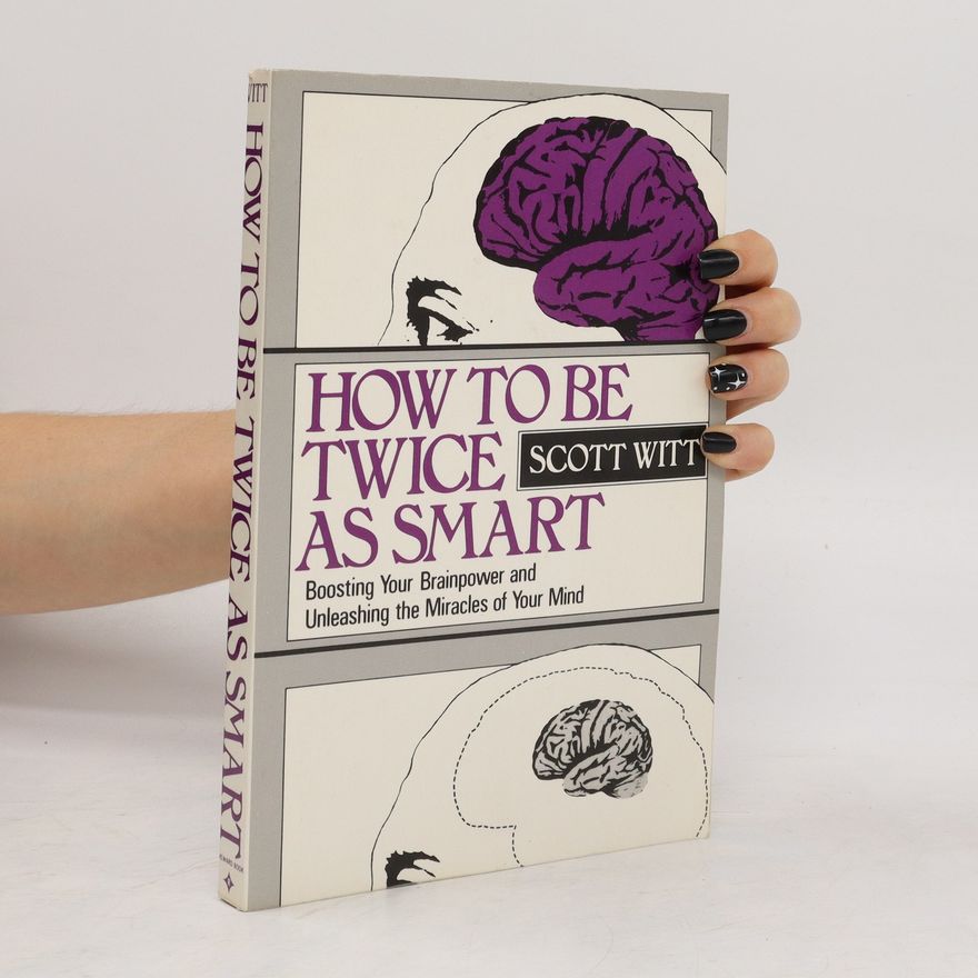 Scott Witt How to Be Twice as Smart