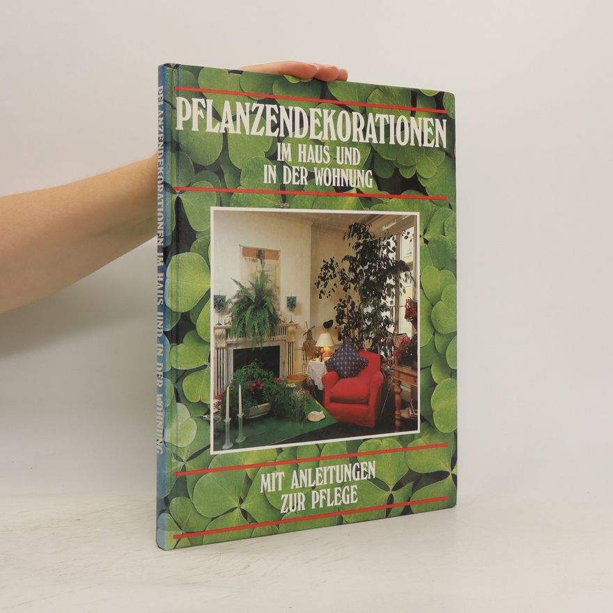 Autorenkollektiv Pflanzendekorationen im Haus und in der Wohnung