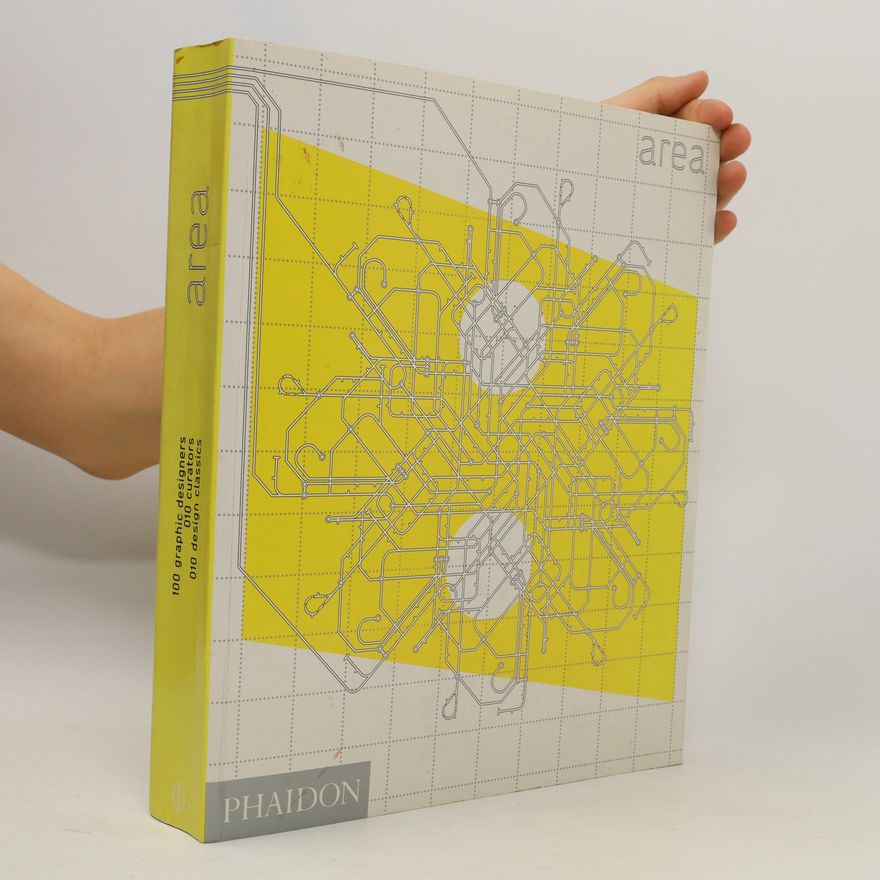 Kolektiv autorů Area. 100 Graphic Designers. 010 Curators. 010 Design classics