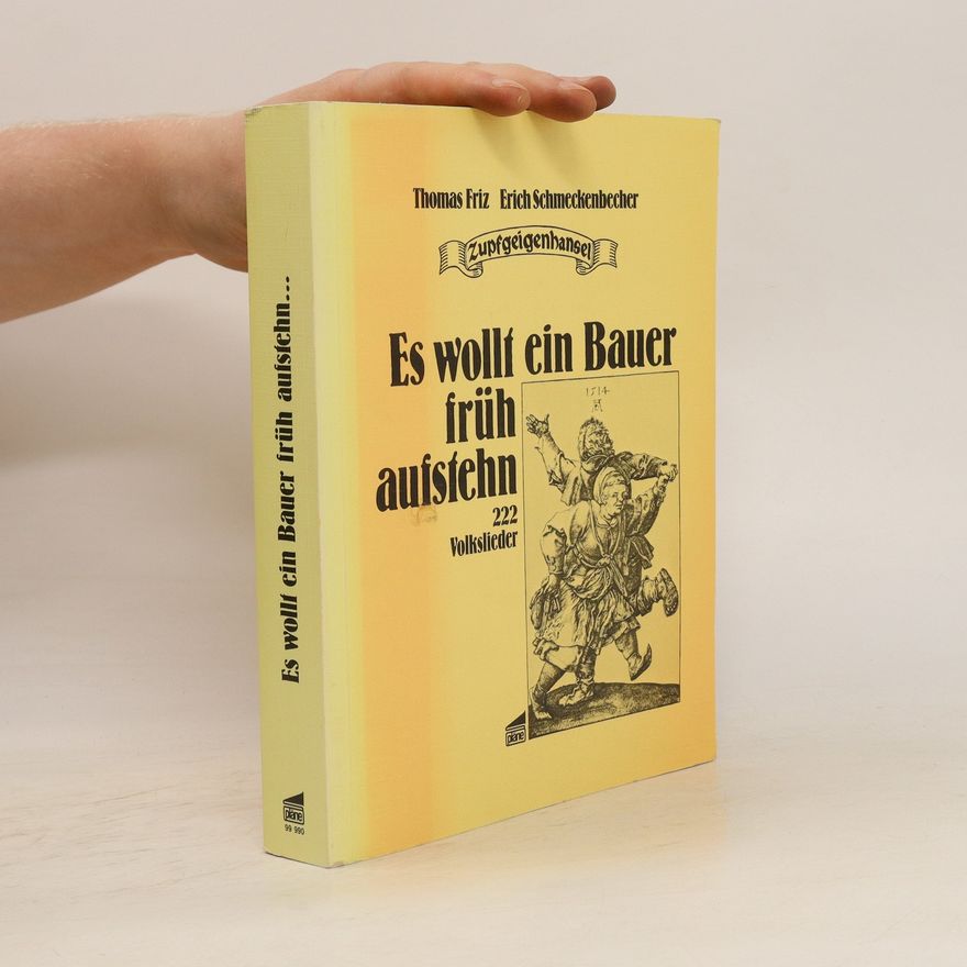 Erich Schmeckenbecher Es wollte ein Bauer früh aufstehn