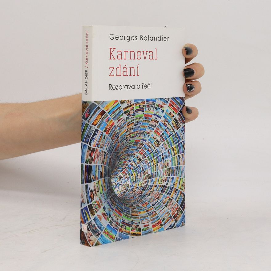 Georges Balandier Karneval zdání - Rozprava o řeči
