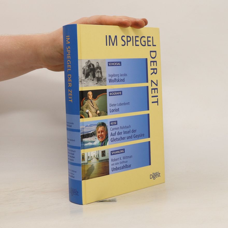 Autorenkollektiv Im Spiegel der Zeit: Wolfskind. Loriot. Auf der Insel der Gletscher und Geysire. Unbezahlbar