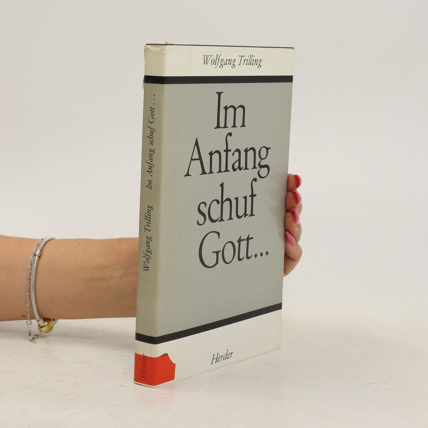 Wolfgang Trilling Im Anfang schuf Gott...