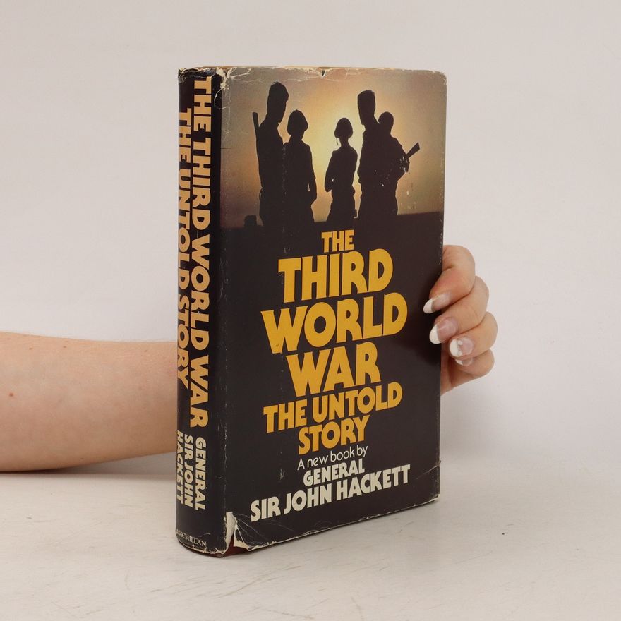 John Winthrop Hackett The Third World War. The Untold Story