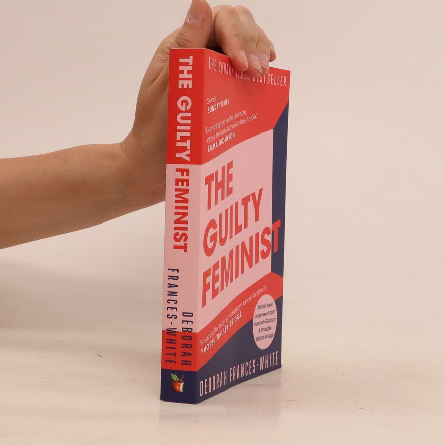 Deborah Frances White The guilty feminist