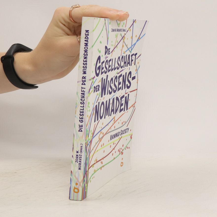 John W. Moravec Die Gesellschaft der Wissensnomaden