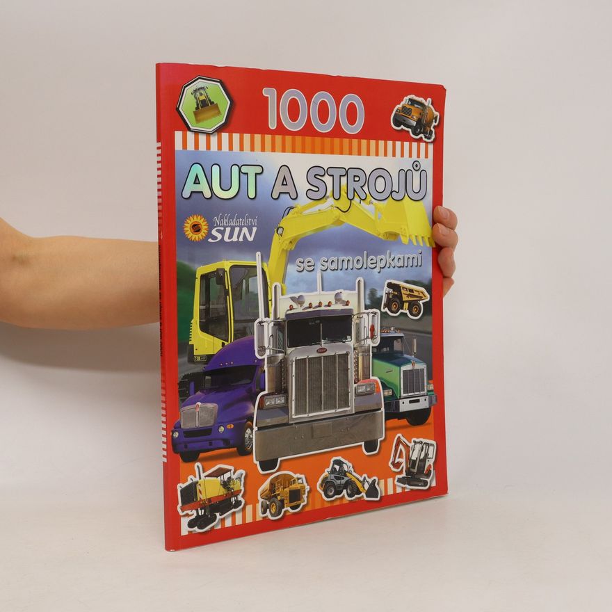 Collectif d'auteurs 1000 aut a strojů se samolepkami Tisíc aut a strojů se samolepkami