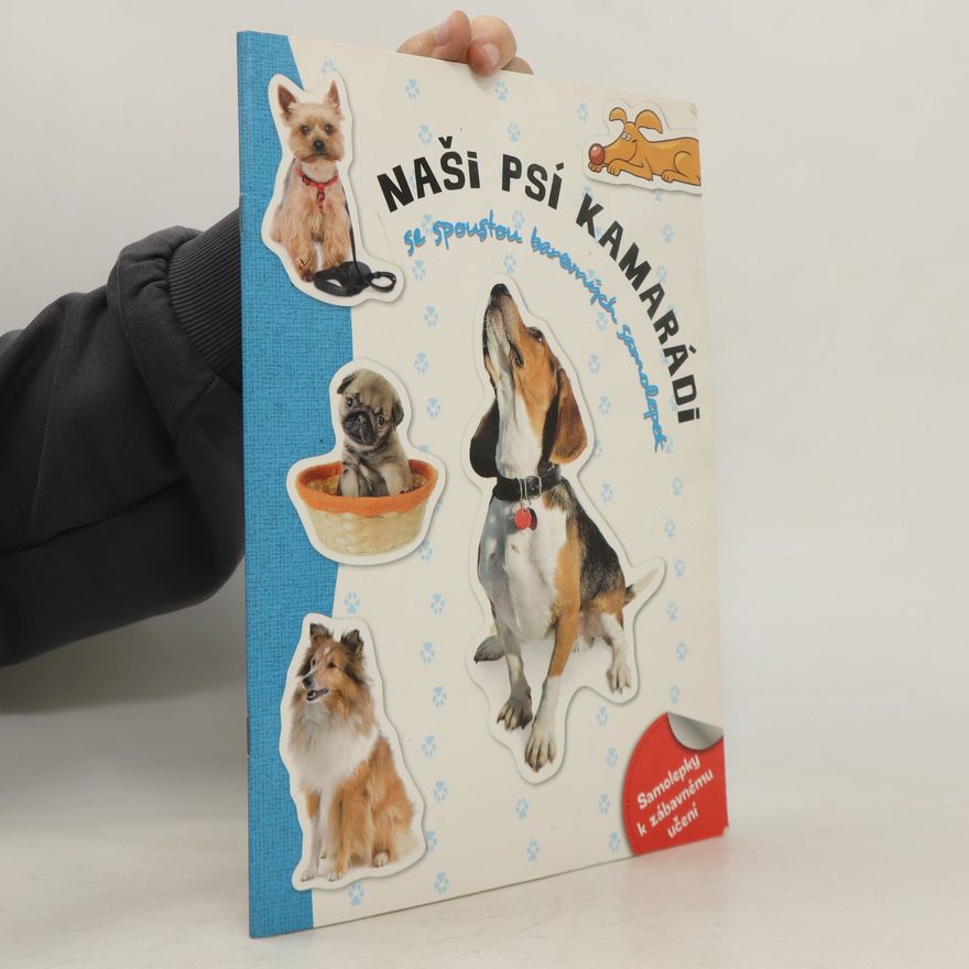 Various authors Naši psí kamarádi se spoustou barevných samolepek
