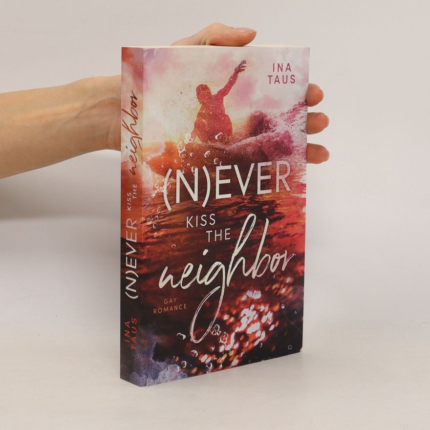 Ina Taus (N)ever Kiss The Neighbor