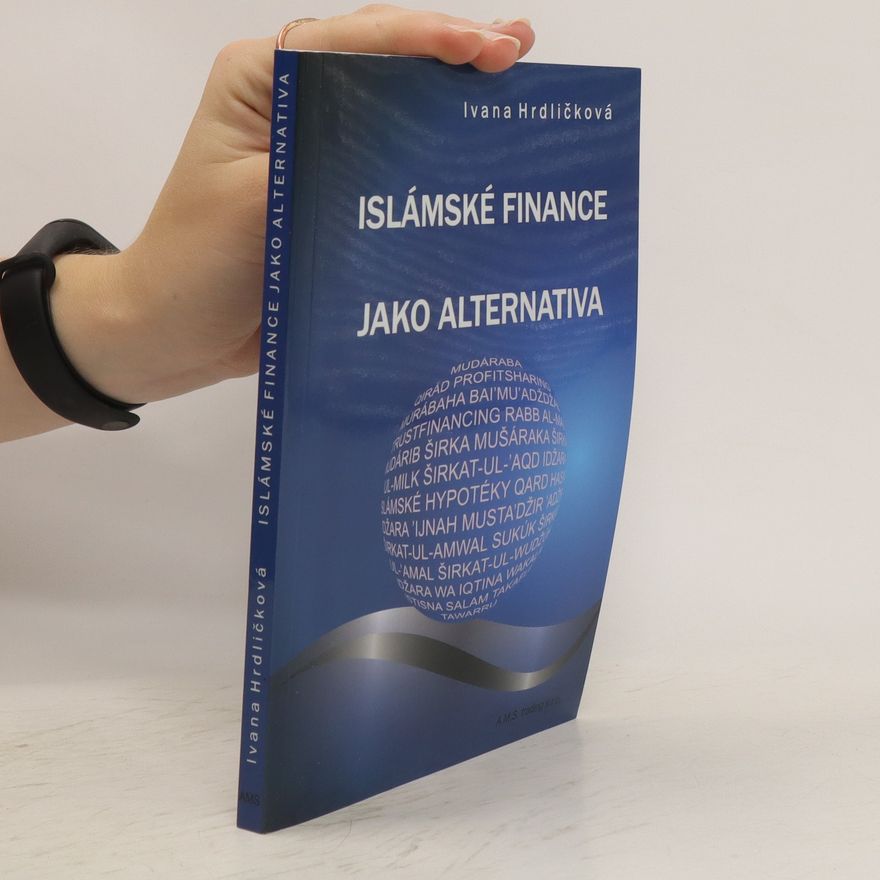 Ivana Hrdličková Islámské finance jako alternativa