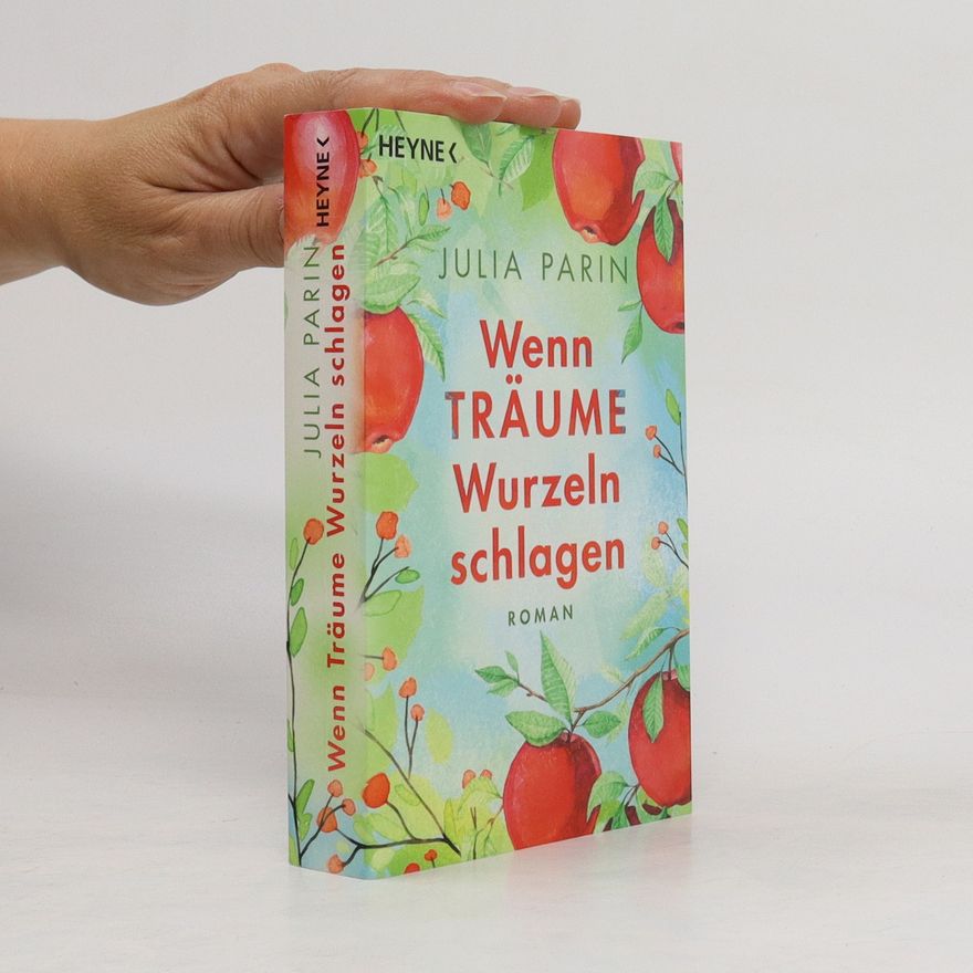 Julia Parin Wenn Träume Wurzeln schlagen