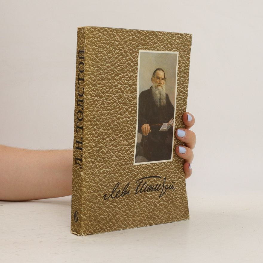 Lew Nikolajewitsch Tolstoi Cобрание сочинений. Tom 6. Cobraniye sochineniy. Tom 6