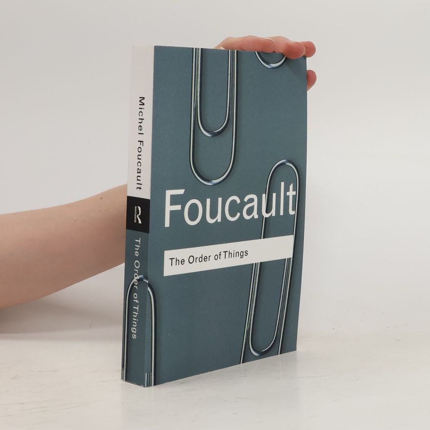 Michel Foucault The order of things. An archaeology of the human sciences