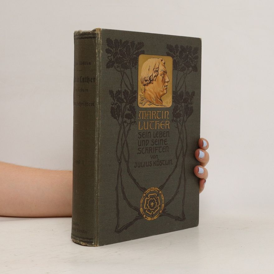 Julius Köstlin Martin Luther. Sein Leben und seine Schriften 3