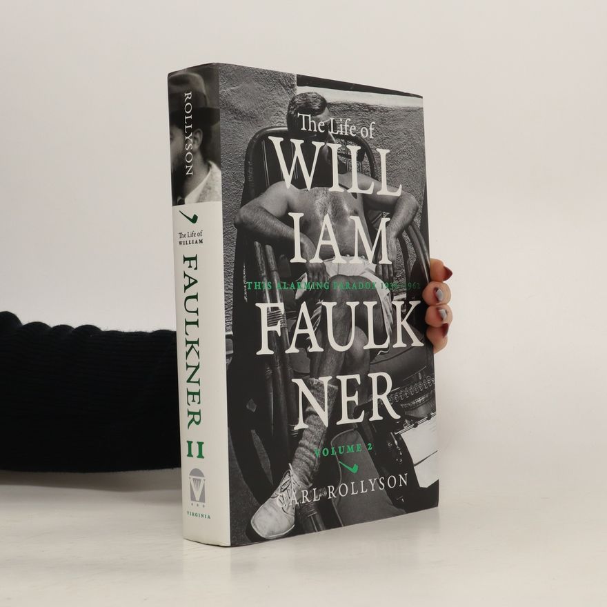 Carl Rollyson The Life of William Faulkner II