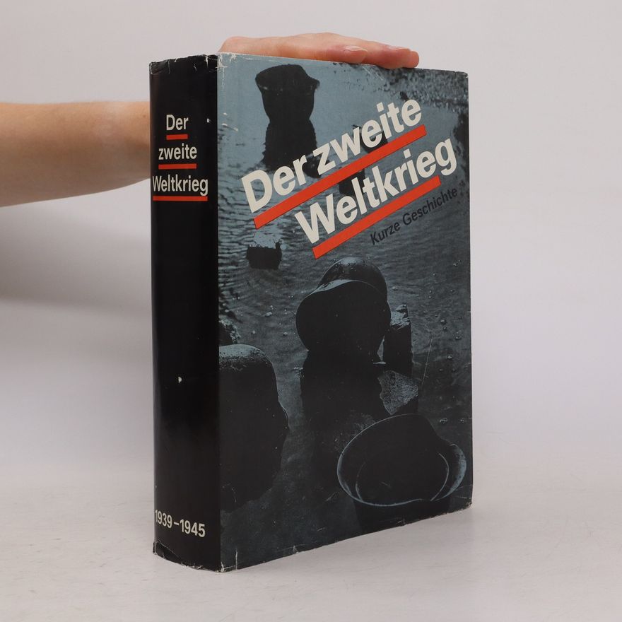 Autorenkollektiv Der zweite Weltkrieg 1939-1945