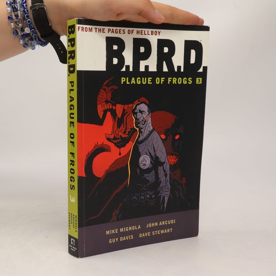 Mike Mignola B.P.R.D: Plague of Frogs Volume 3