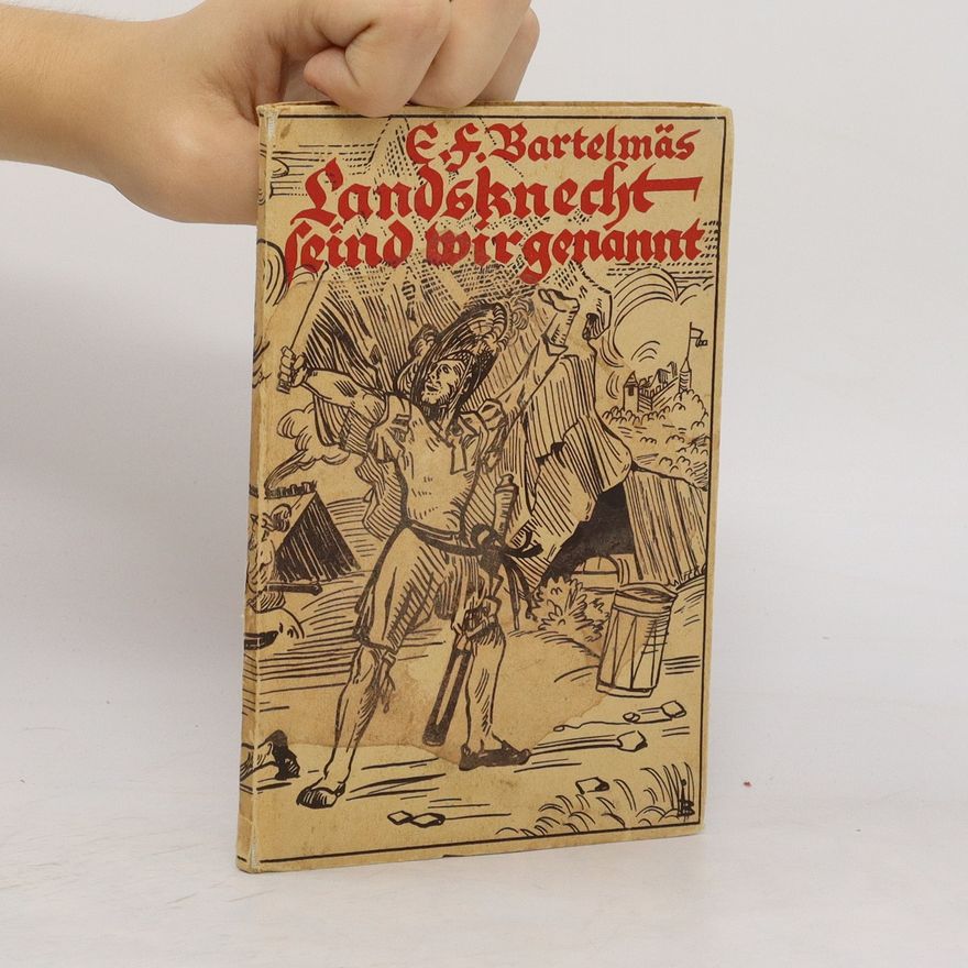 Eugen Friedrich Bartelmäs Landsknecht seind wir genannt