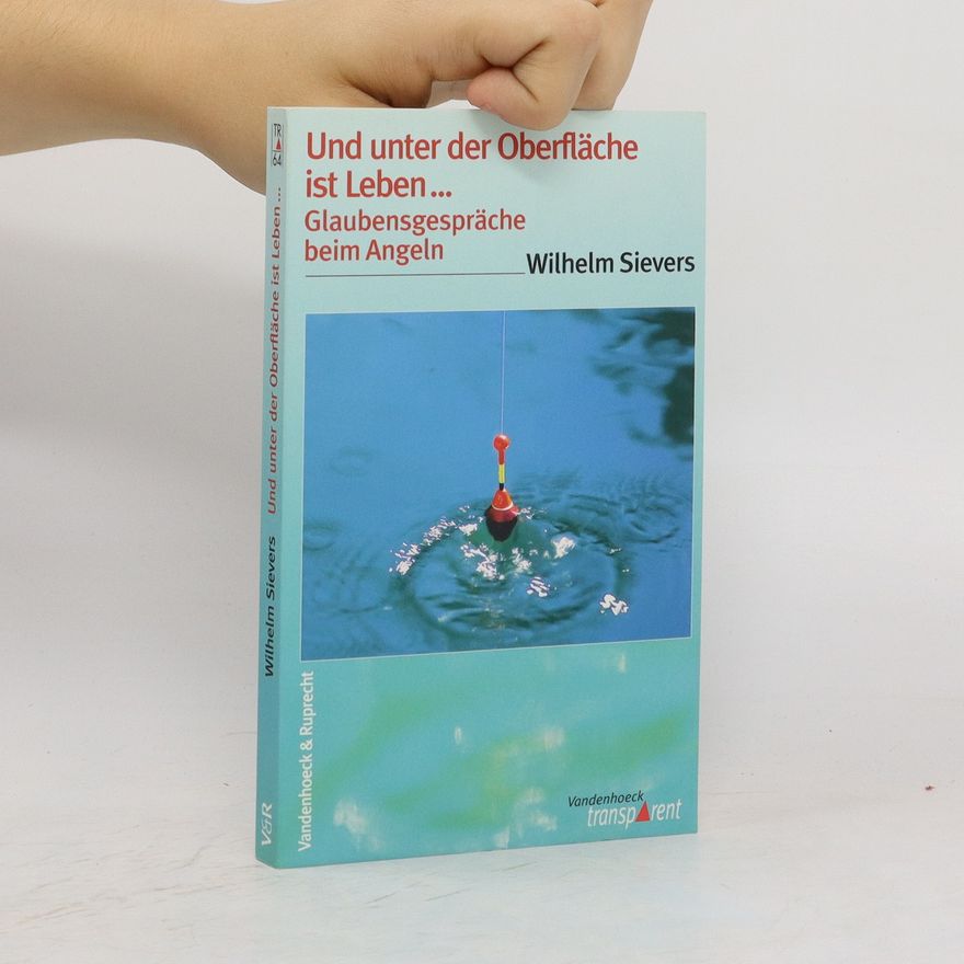 Wilhelm Sievers Und unter der Oberfläche ist Leben...