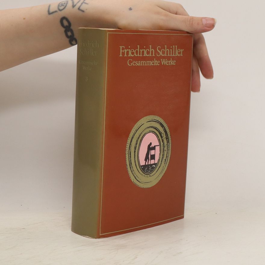 Friedrich Schiller Gesammelte Werke 3